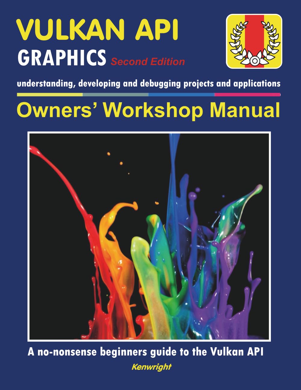 Cover of Vulkan API - Owners' Workshop Manual (2nd Edition) - Computer Programming (Beginners Onwards): Everything You Need To Get Started With The Vulkan API  (Paperback)